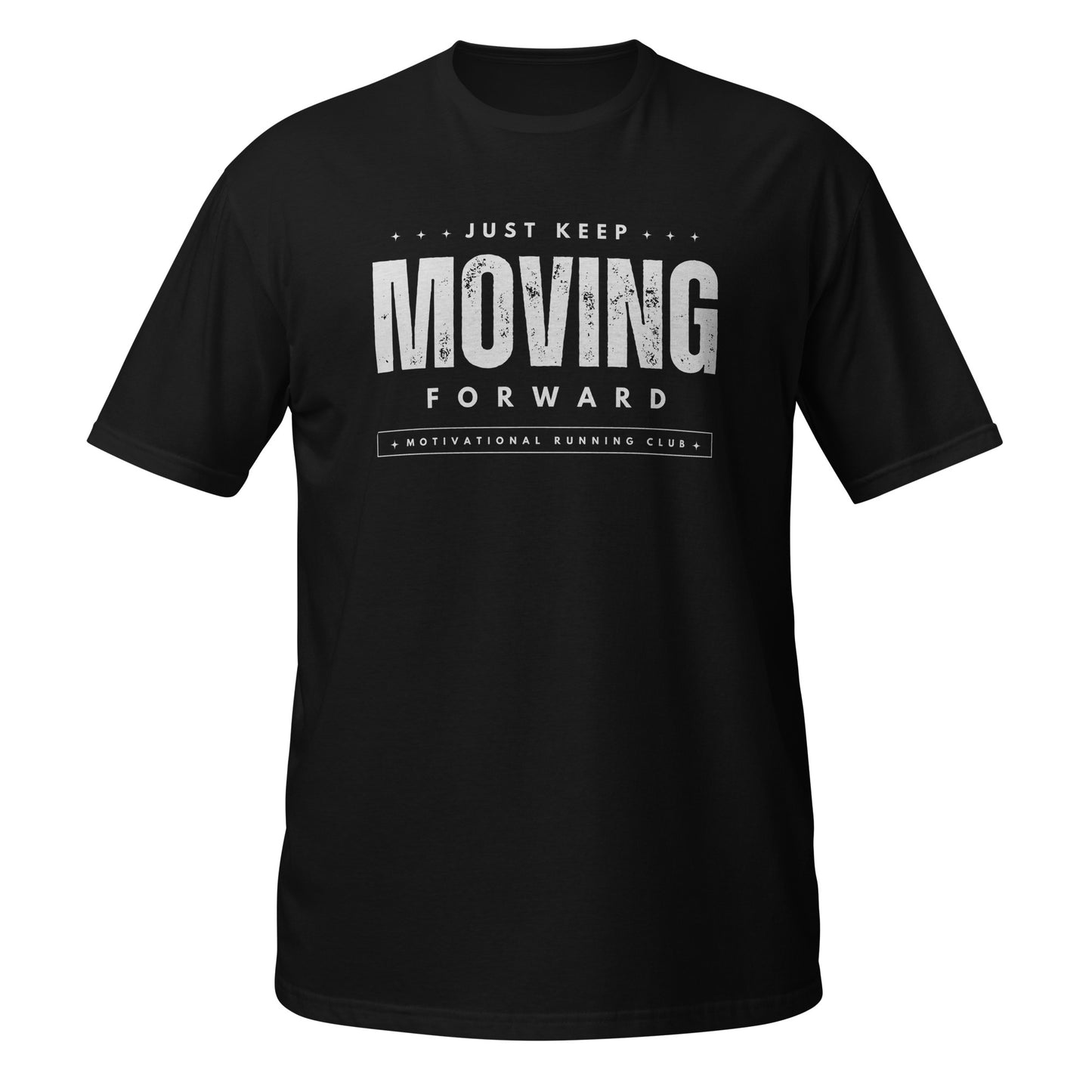 KEEP MOVING FORWARD T-SHIRT - Motivational Running Club