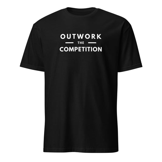 OUTWORK THE COMPETITION T-SHIRT - Motivational Running Club