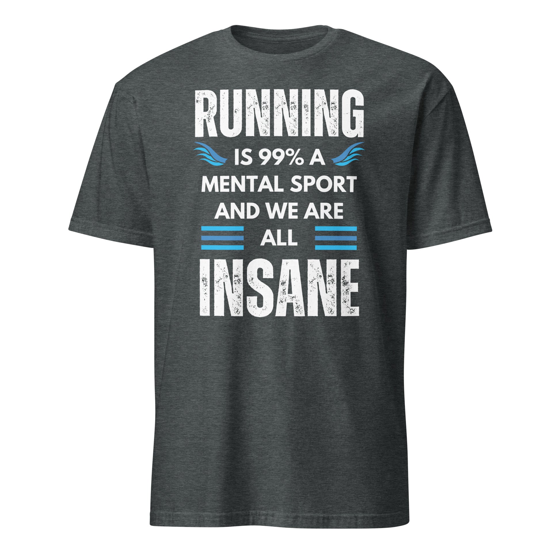 WE ARE ALL INSANE RUNNING T-SHIRT - Motivational Running Club