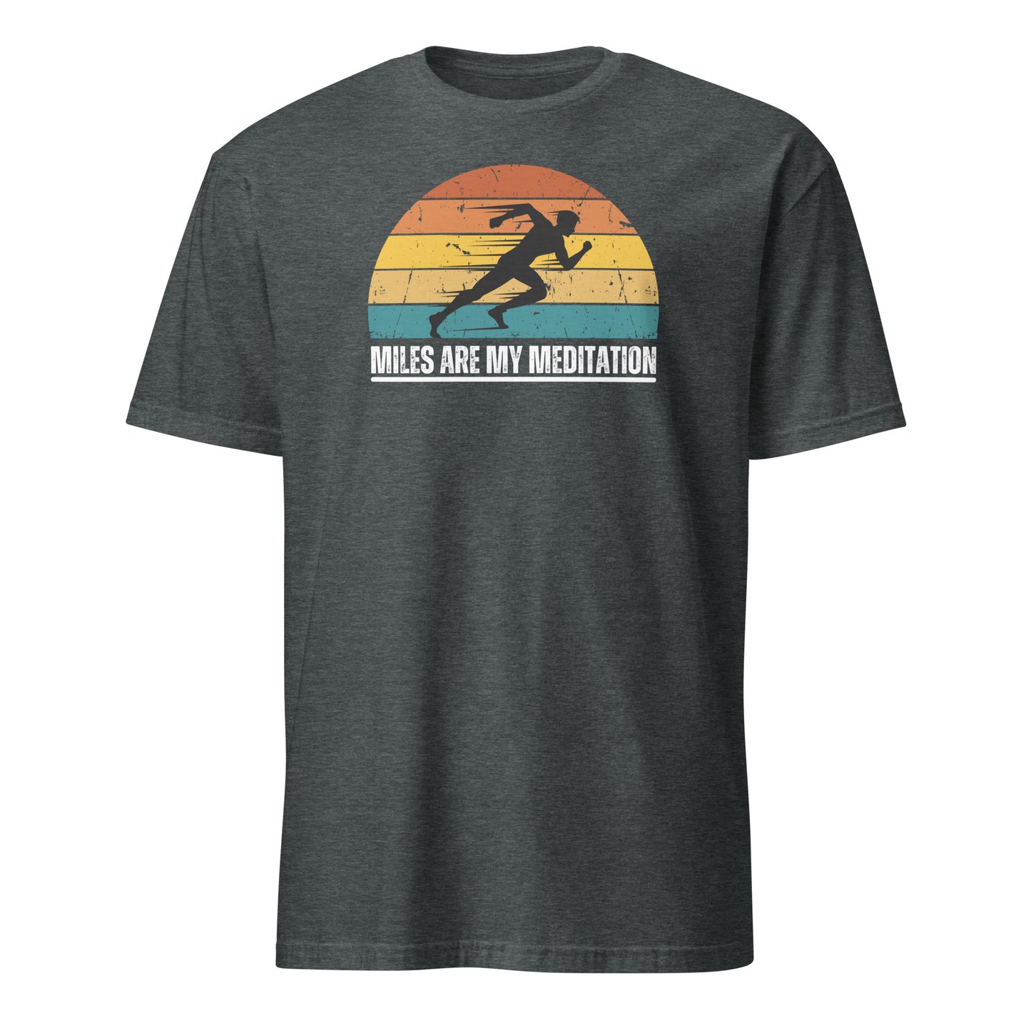 MILES ARE MY MEDITATION T-SHIRT - Motivational Running Club