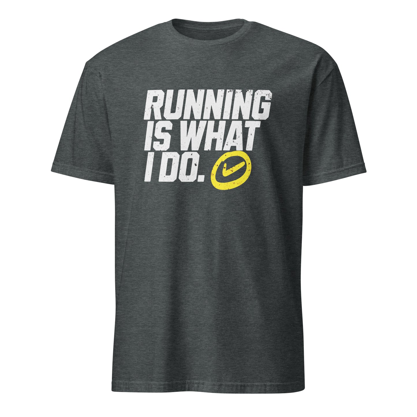 RUNNING IS WHAT I DO T-SHIRT - Motivational Running Club