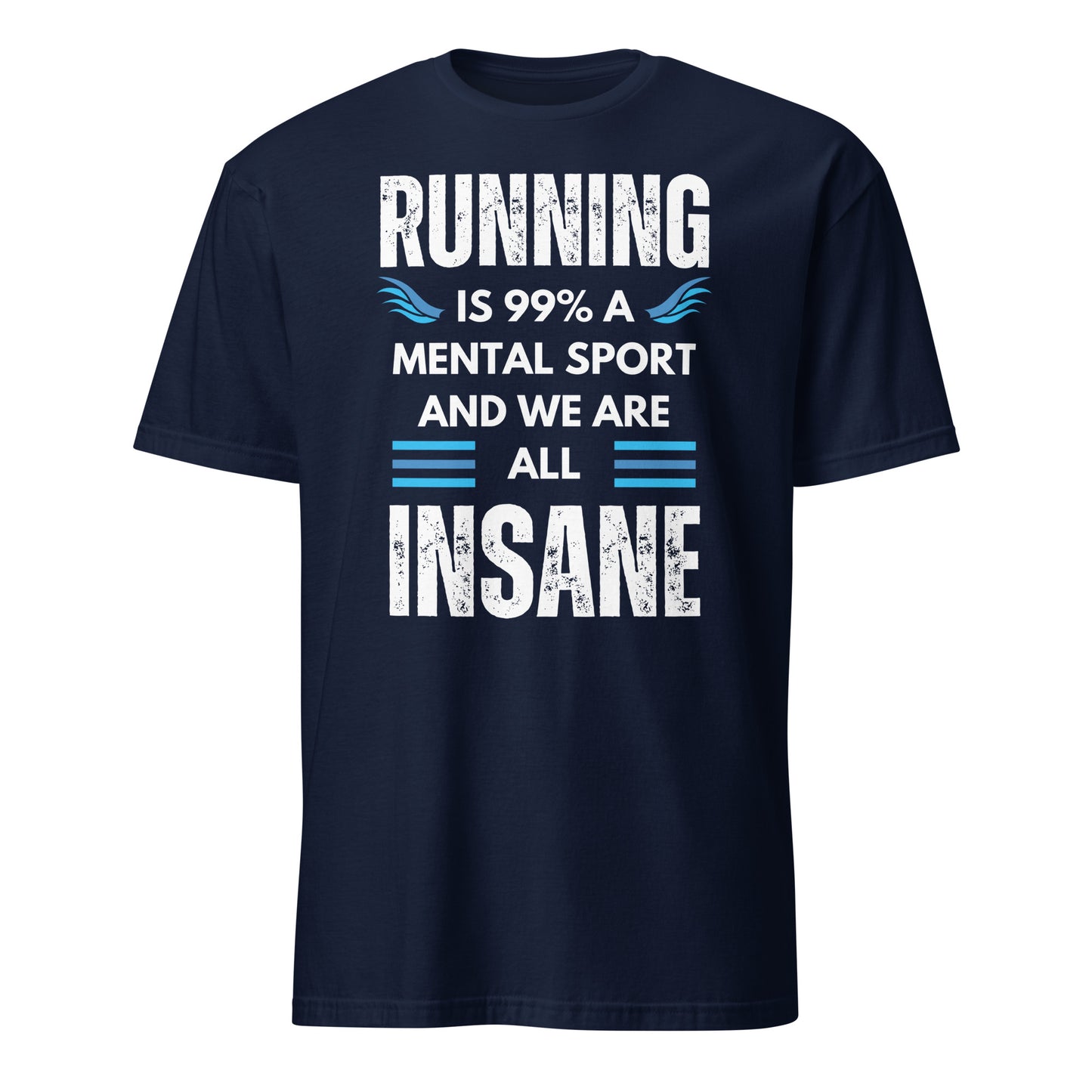 WE ARE ALL INSANE RUNNING T-SHIRT - Motivational Running Club