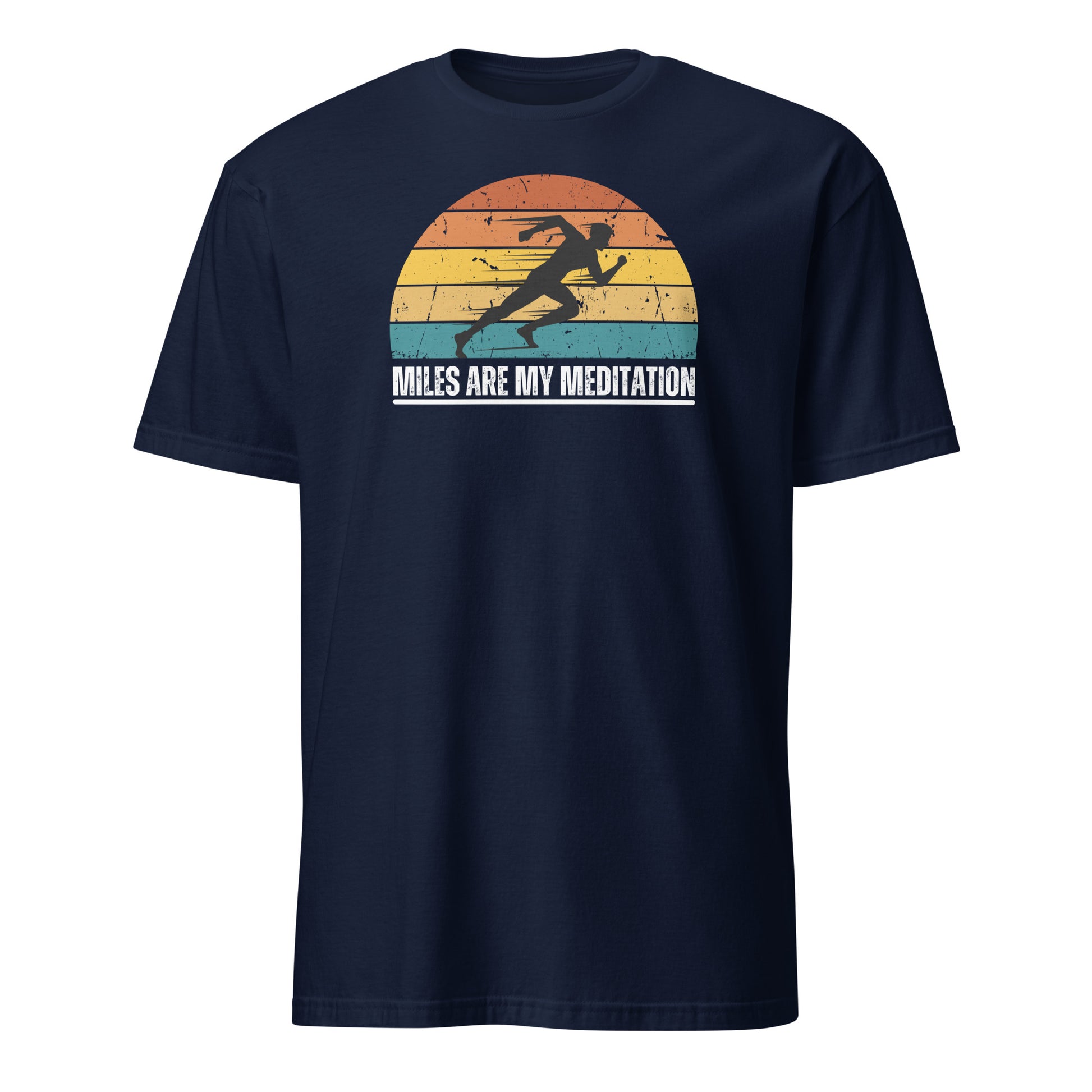 MILES ARE MY MEDITATION T-SHIRT - Motivational Running Club