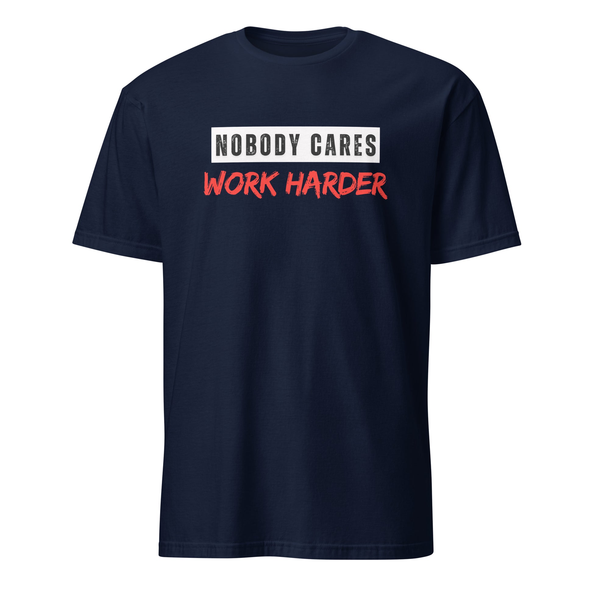 NOBODY CARES WORK HARDER T-SHIRT - Motivational Running Club