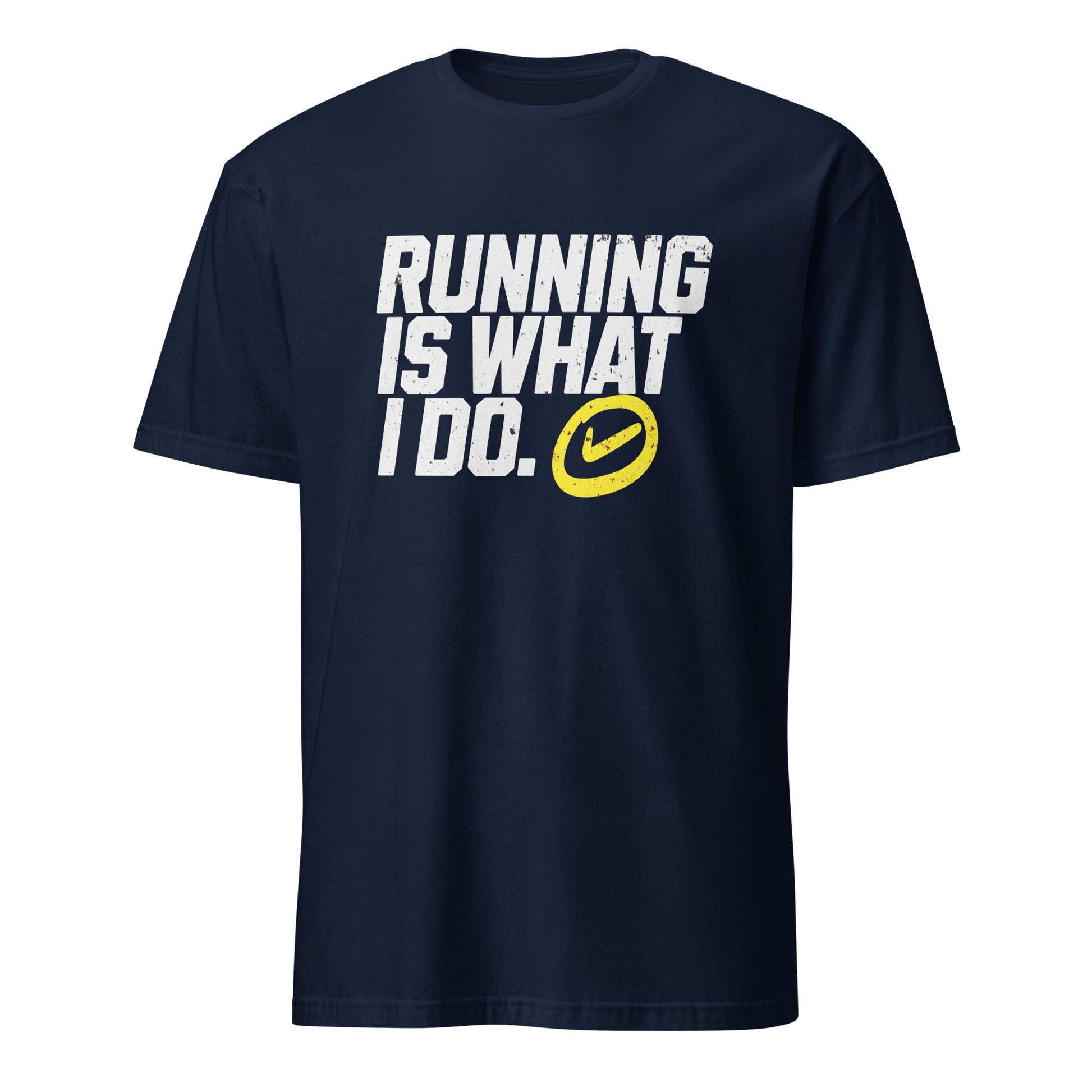 RUNNING IS WHAT I DO T-SHIRT - Motivational Running Club