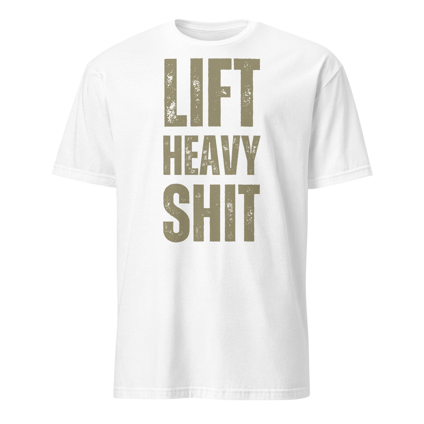 LIFT HEAVY SHIT T-SHIRT - Motivational Running Club