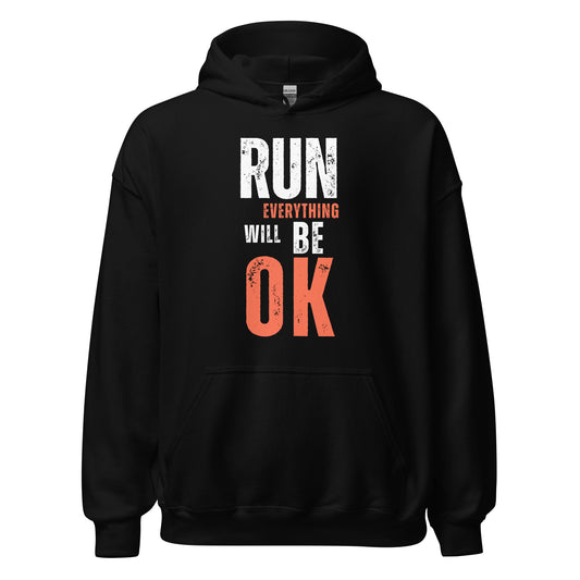 RUN EVERYTHING WILL BE OK - HOODIE - Motivational Running Club